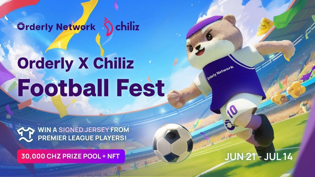 Orderly Network hợp tác với Chiliz tổ chức chương trình “Football Fest”
