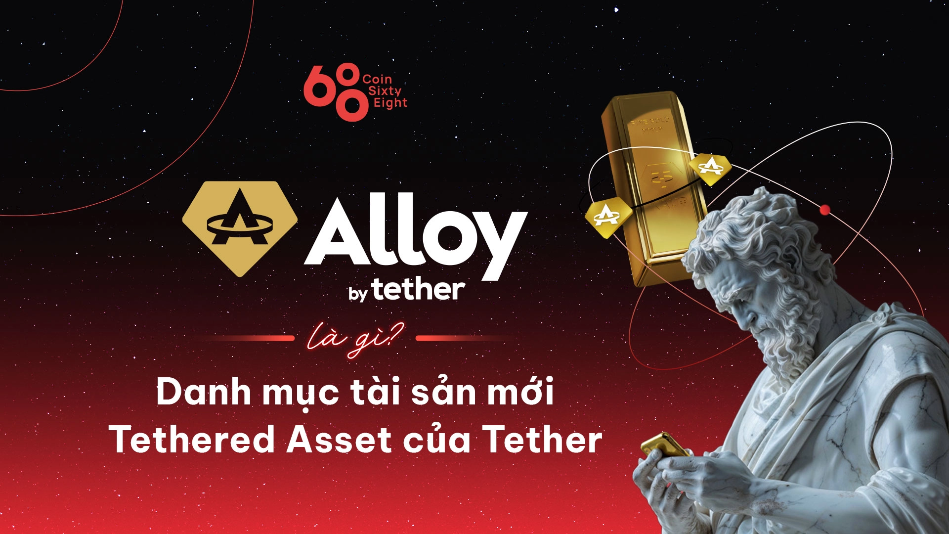 Alloy by Tether là gì? Danh mục tài sản mới Tethered Asset của Tether