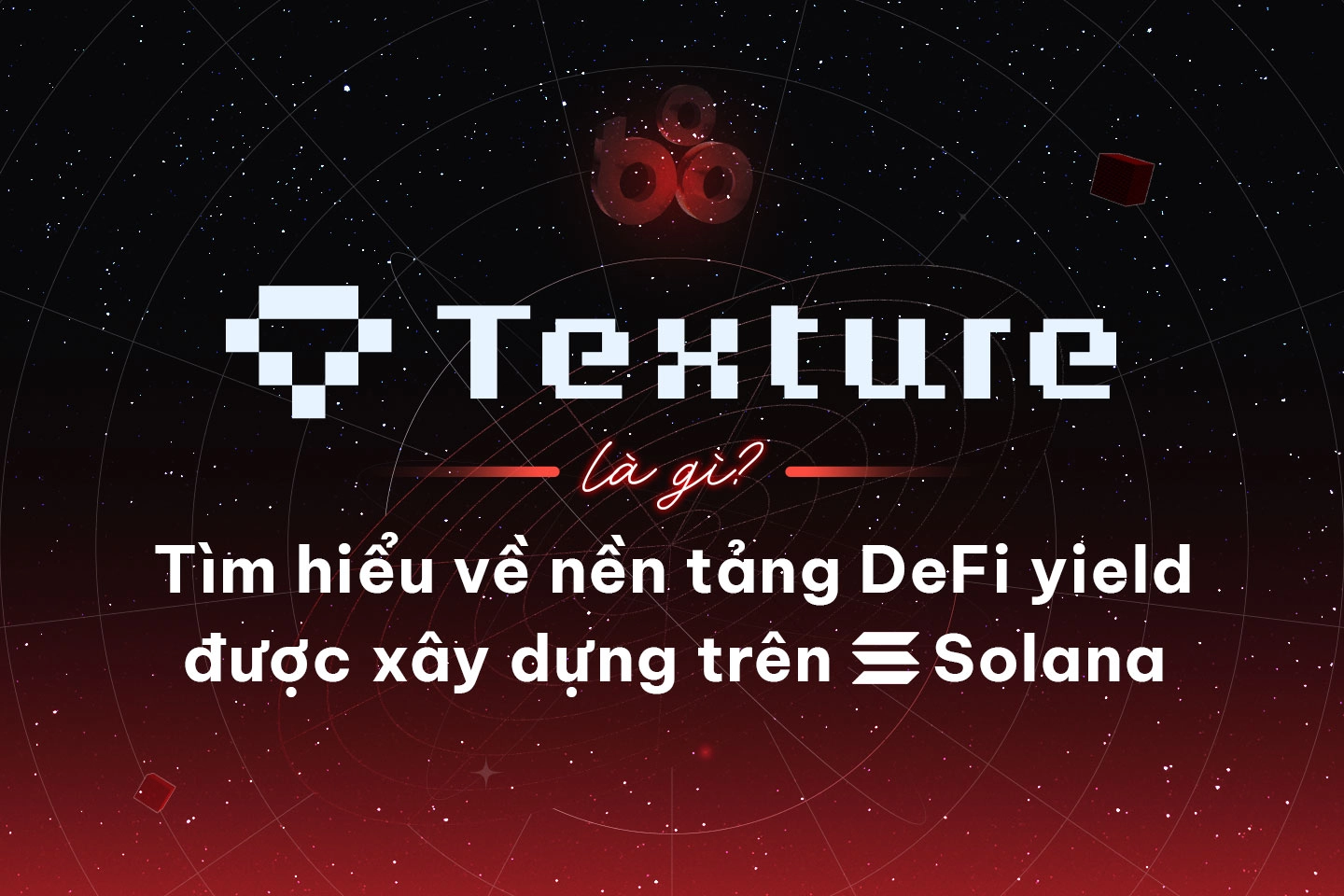 Texture là gì? Tìm hiểu về nền tảng DeFi yield được xây dựng trên Solana
