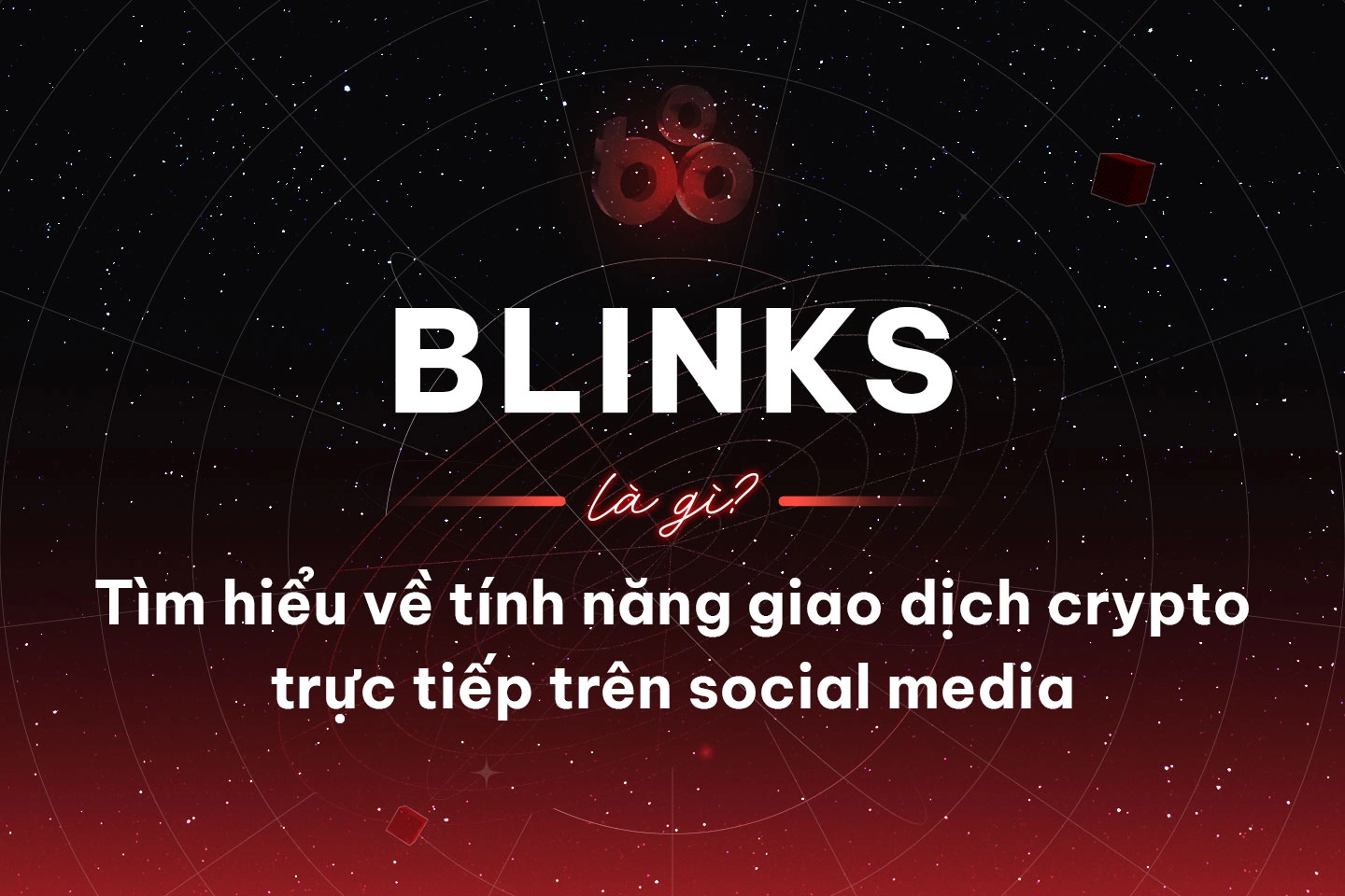 Blinks là gì? Tìm hiểu về tính năng giao dịch crypto trực tiếp trên social media