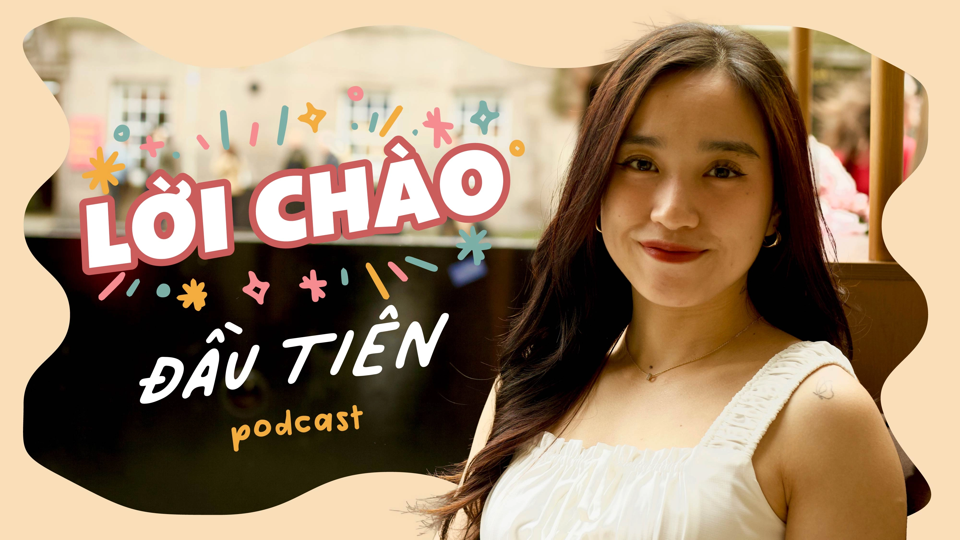 Lời chào đầu tiên | Podcast của Jen - Tập 0