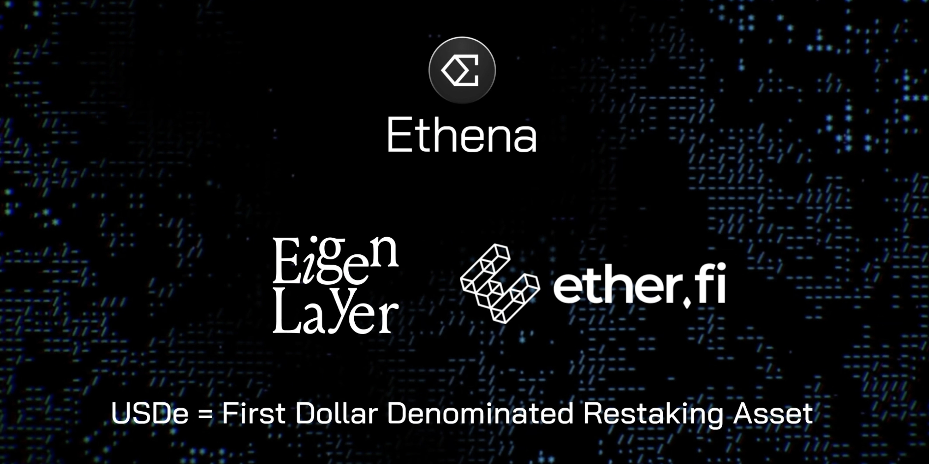 USDe của Ethena trở thành stablecoin đầu tiên được restaking trên ether.fi