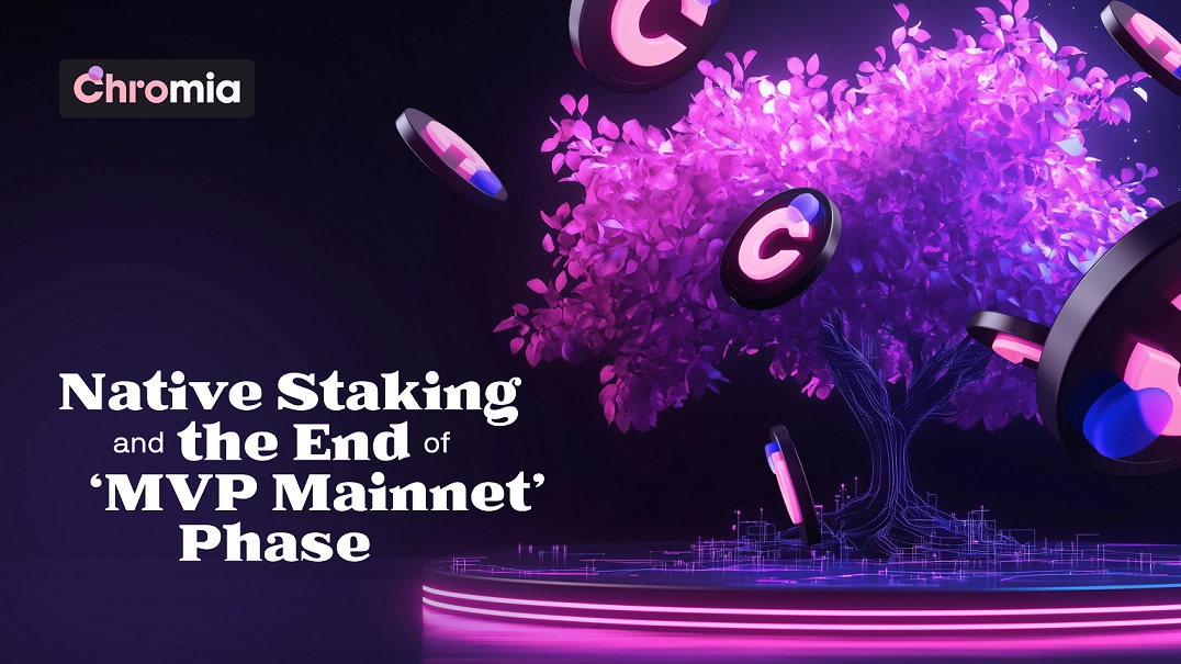 Chromia cập nhật về MVP Mainnet và Native Staking