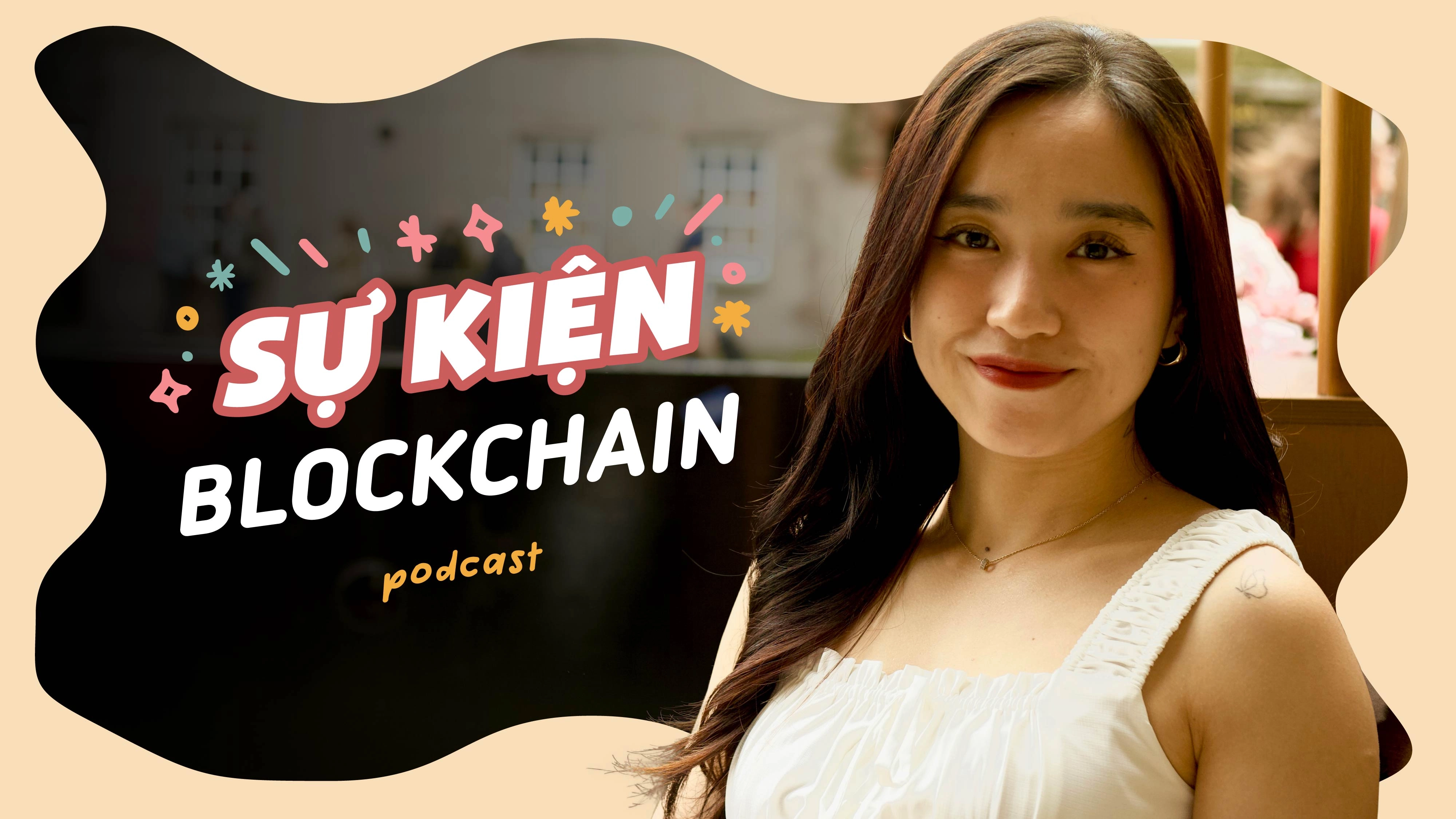Có gì tại những sự kiện Blockchain? - Podcast của Jen - Tập 9